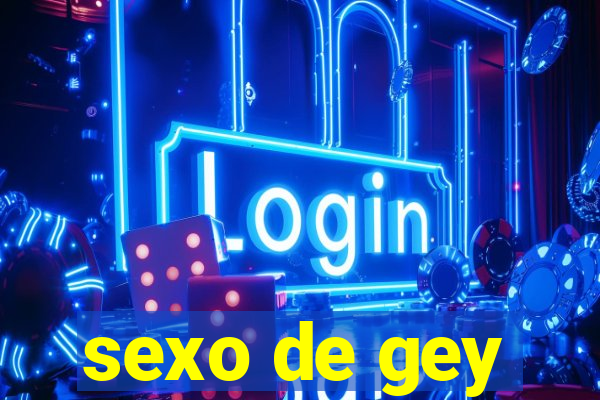 sexo de gey